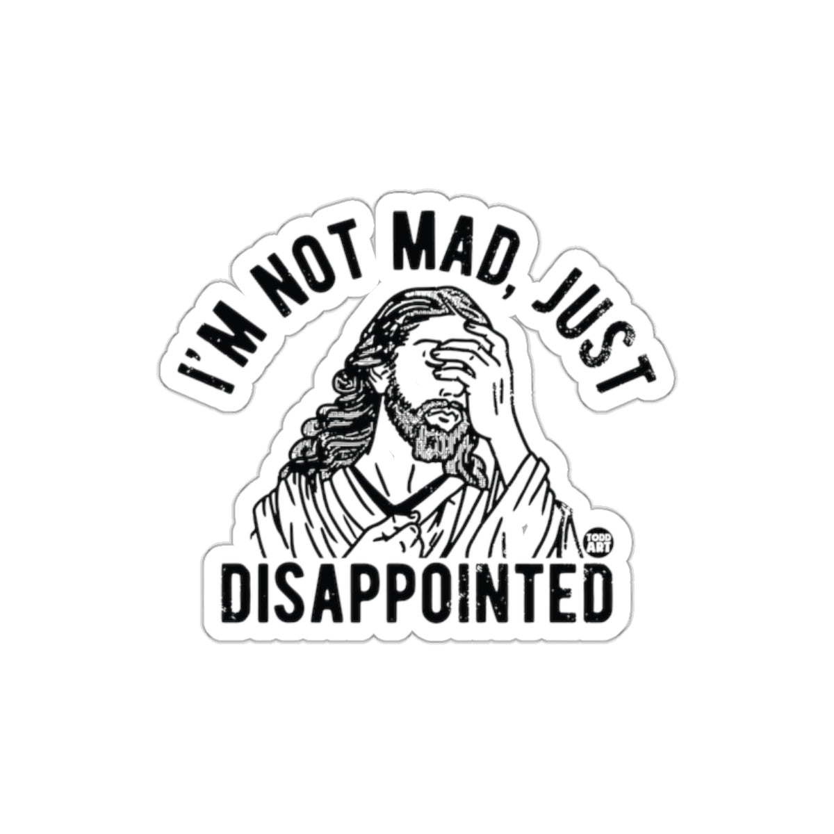 I'm Not Mad Just Disappointed Sticker Decor Accessory