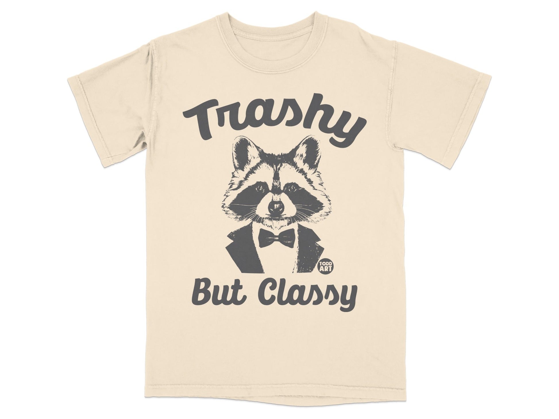 T-shirt with raccoon wearing a tuxedo and the text "Trashy But Classy".