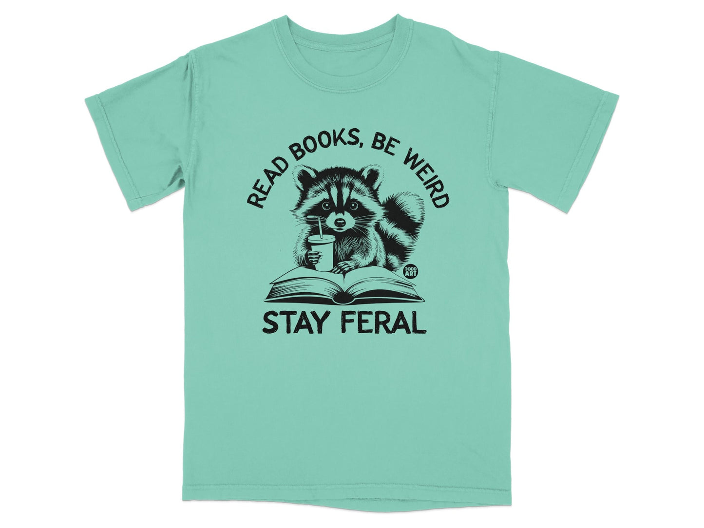 Read Books Be Weird Stay Feral Raccoon T-Shirt