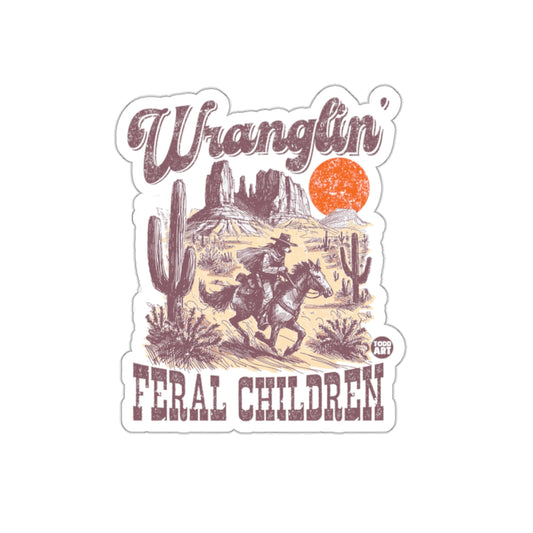 Wranglin' Feral Children Western Design Sticker