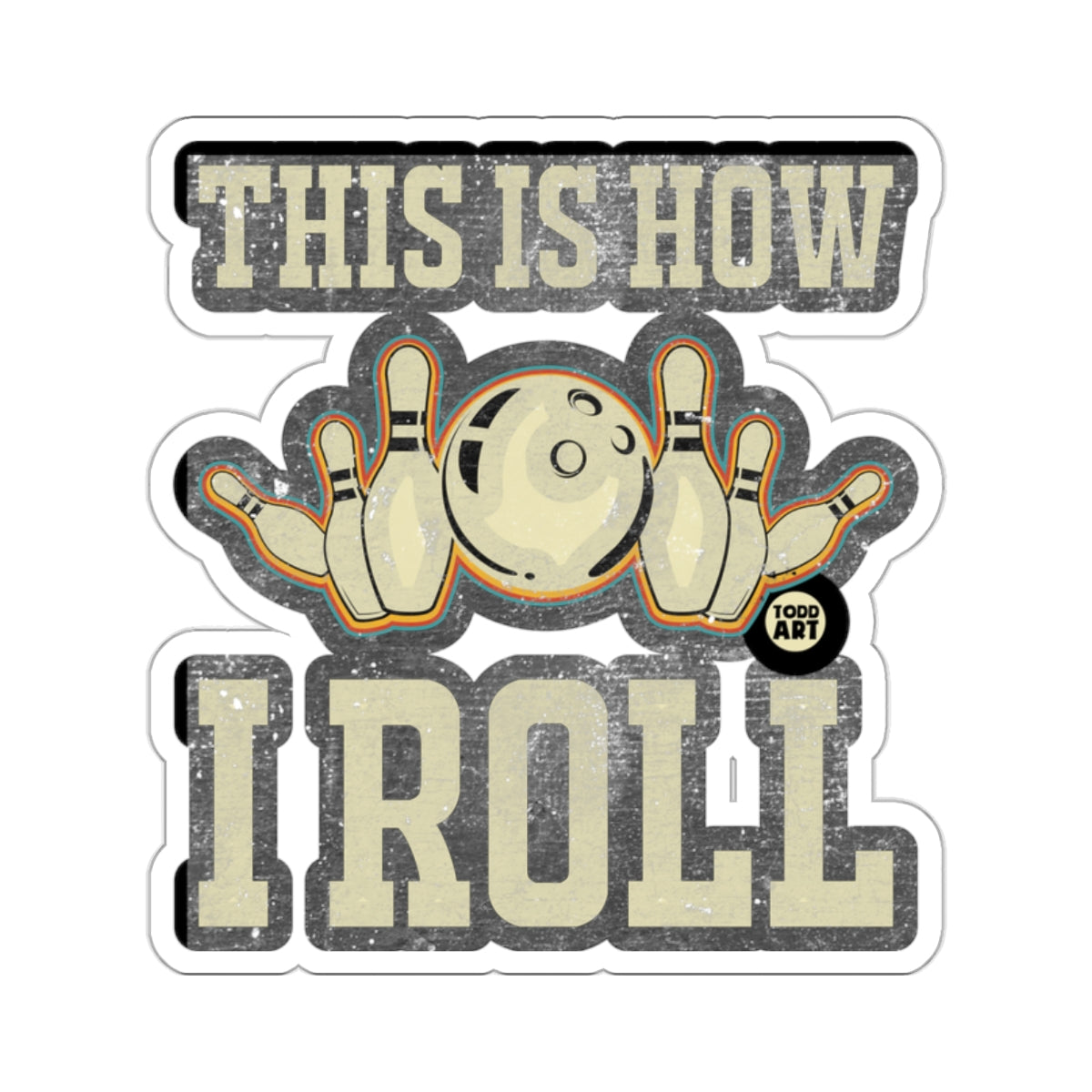 THIS IS HOW I ROLL Bowling Pins Ball Design product type