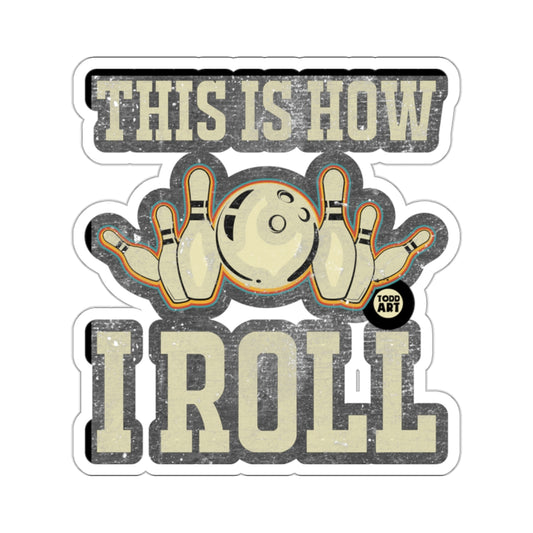 THIS IS HOW I ROLL Bowling Pins Ball Design product type