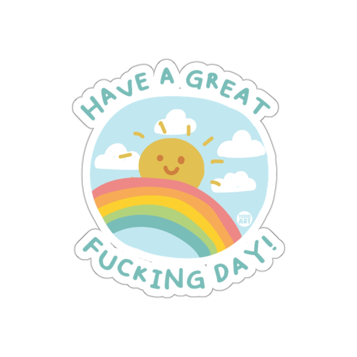 Have A Great Fucking Day Colorful Fun Sticker