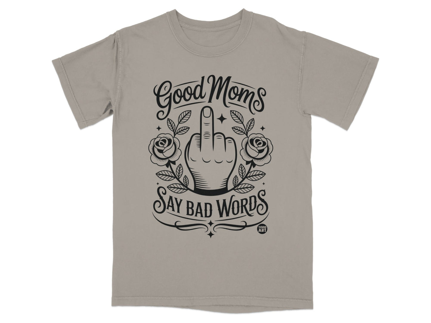 T-shirt with "Good Moms Say Bad Words" and floral design.