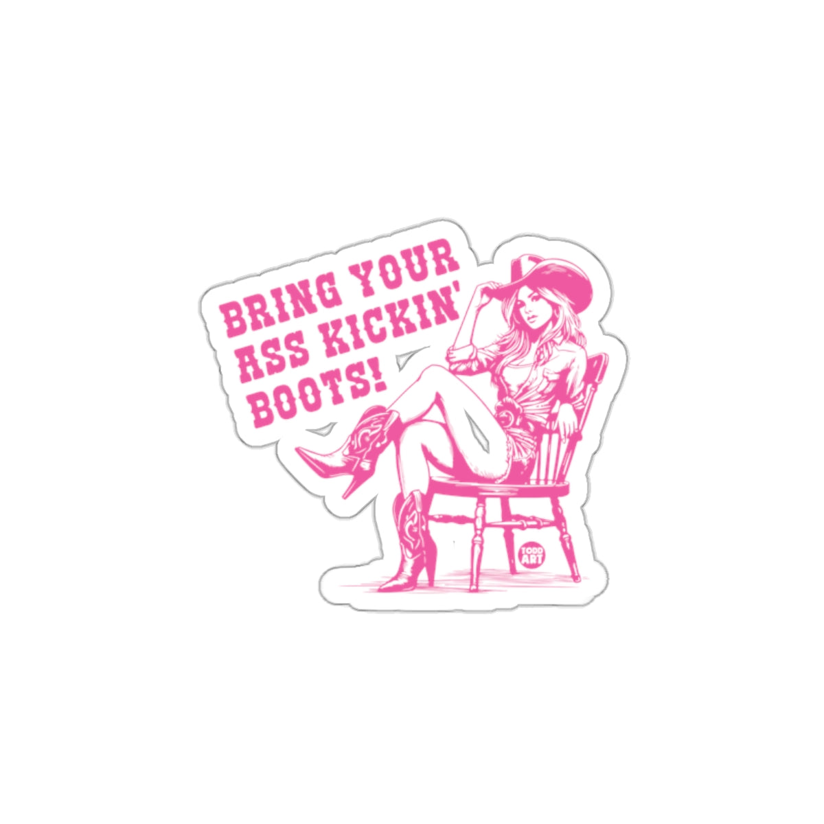 Bring Your Ass Kickin Boots Statement Sticker