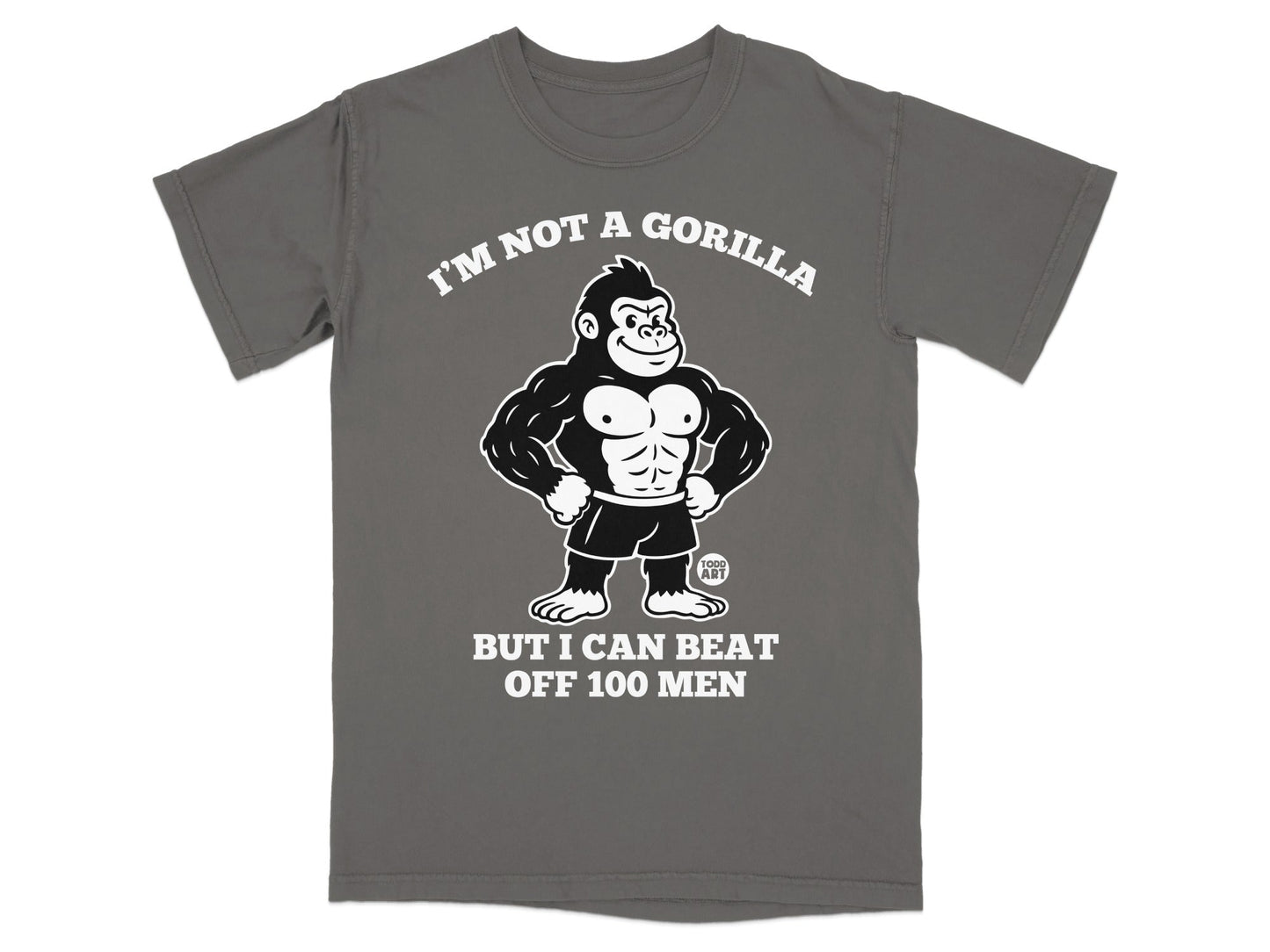 T-shirt with a muscular gorilla and text "I'm not a gorilla but I can beat off 100 men".