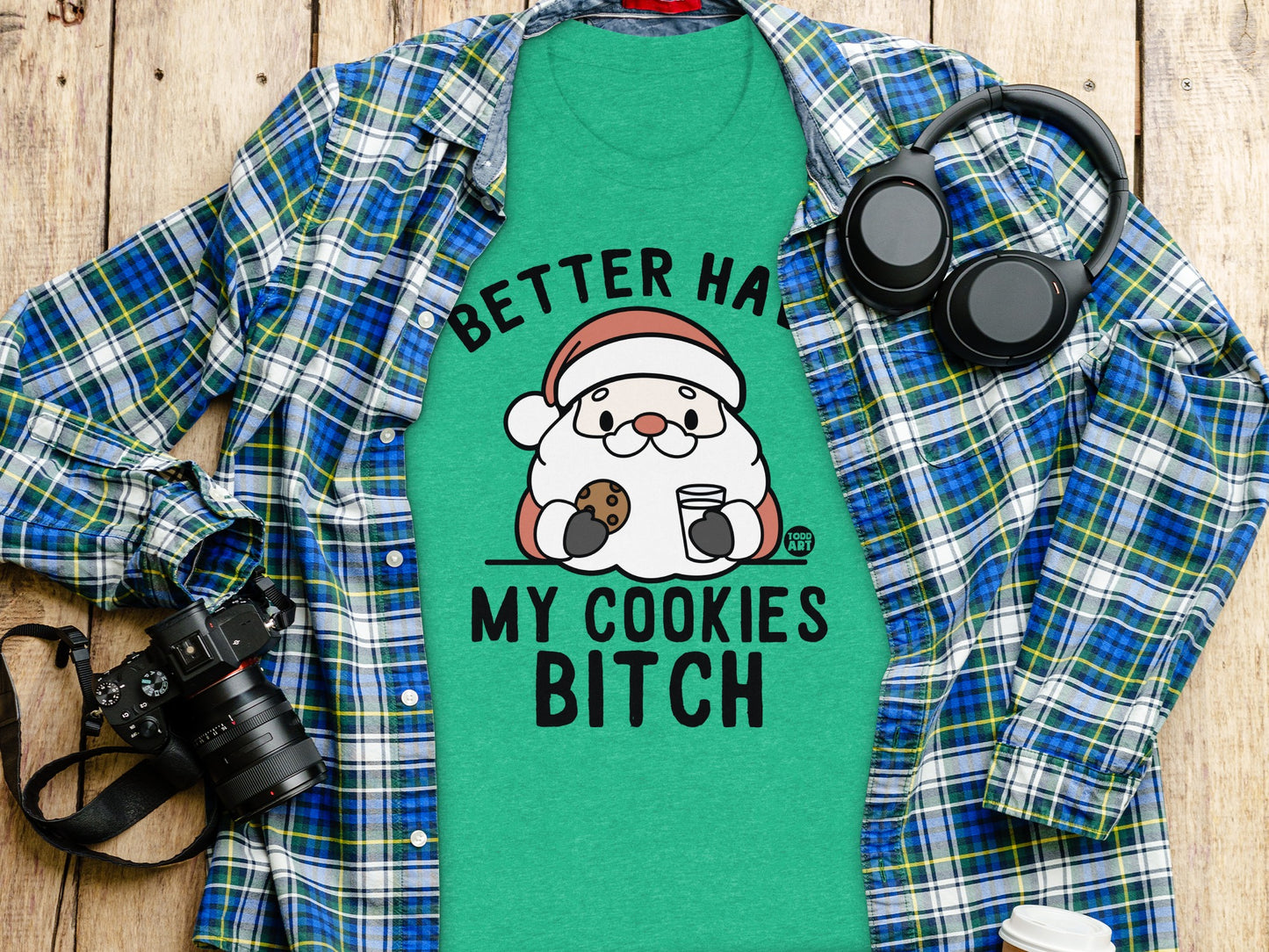 Better Have My Cookies Bitch Graphic T-shirt