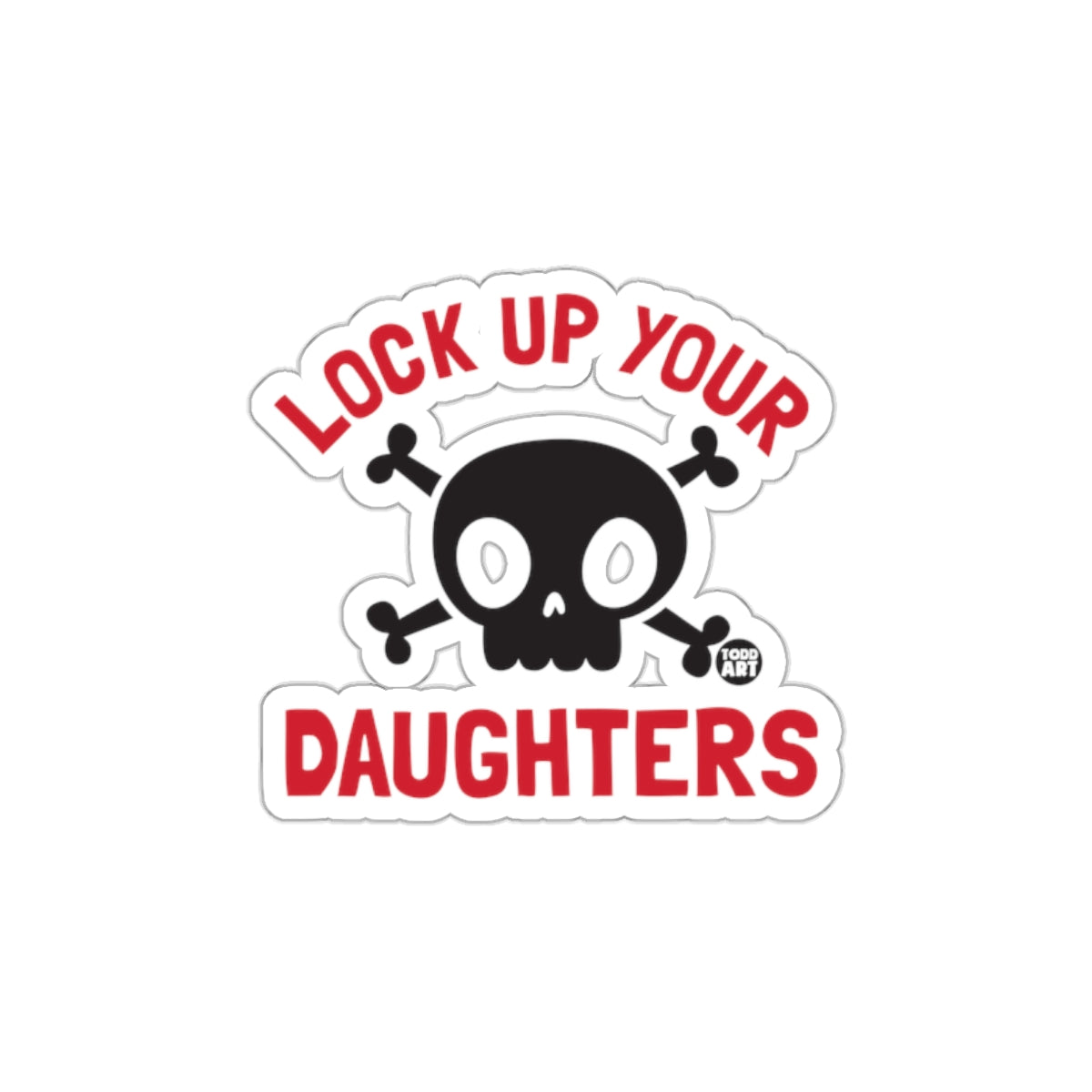 Lock Up Your Daughters Skull and Crossbones Sticker