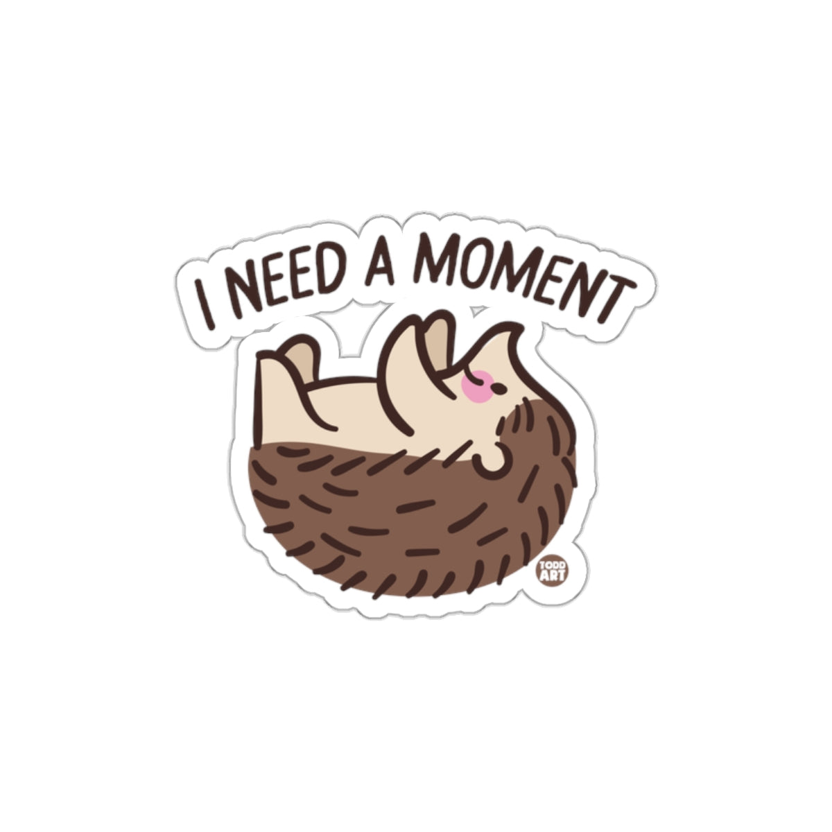 Cute Hedgehog I Need a Moment Sticker Design
