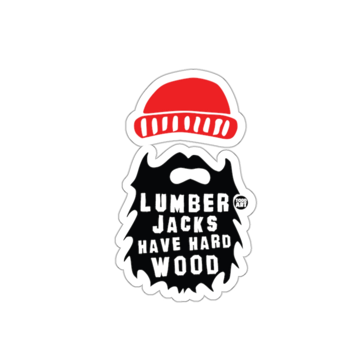 Lumberjacks Have Hard Wood Graphic Design Funny Stickers