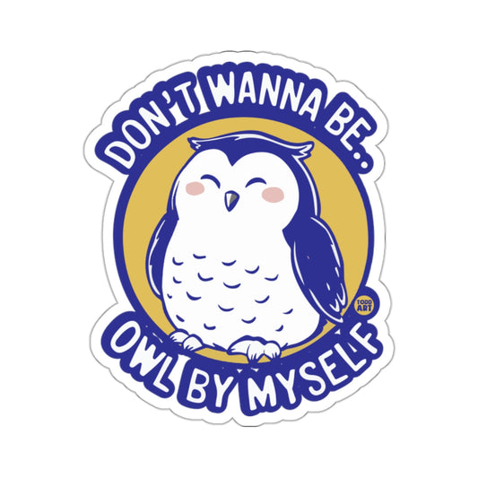 Don't Wanna Be.. Owl By Myself Cute Owl Design 