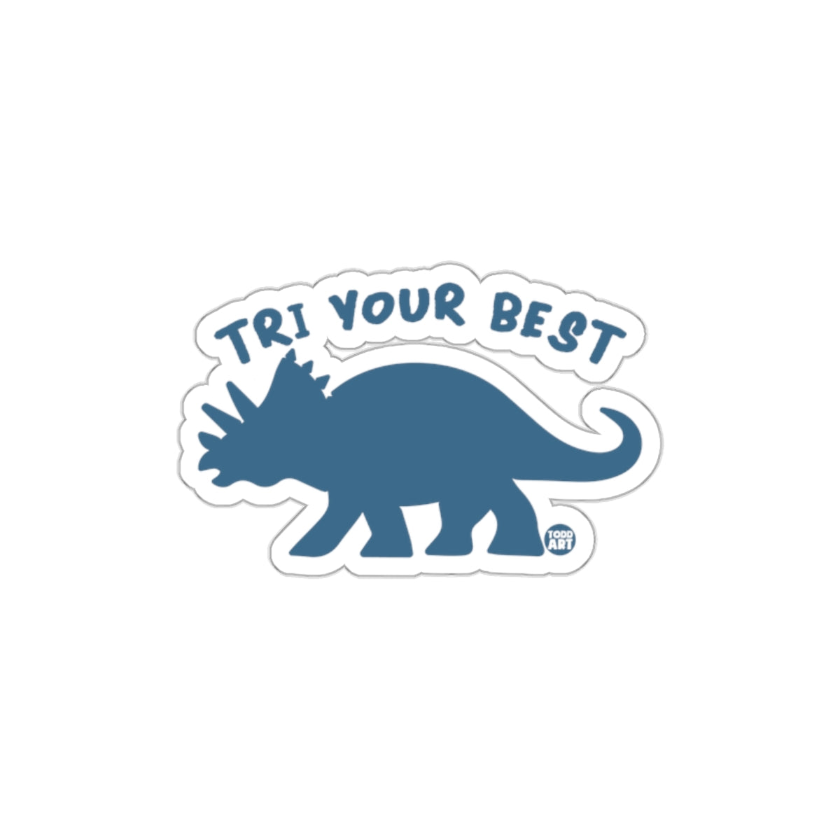 Tri Your Best Dinosaur Inspirational Sticker