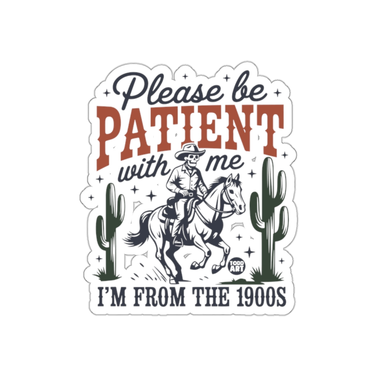 Please Be Patient With Me I'm From The 1900s Sticker