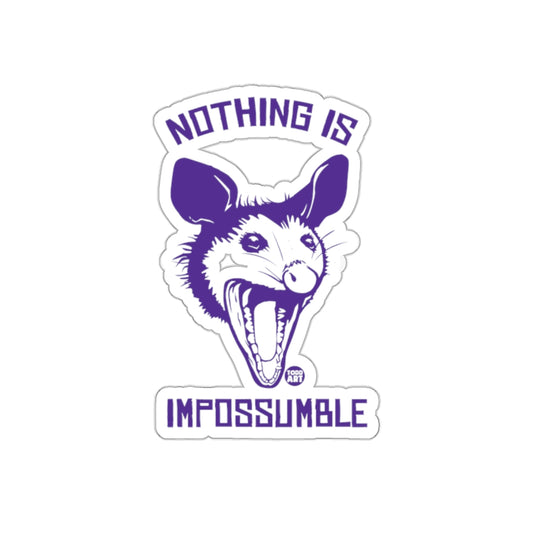 Nothing Is Impossumble Opossum Design Funny Stickers