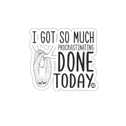 I Got So Much Procrastinating Done Today Sloth Stickers