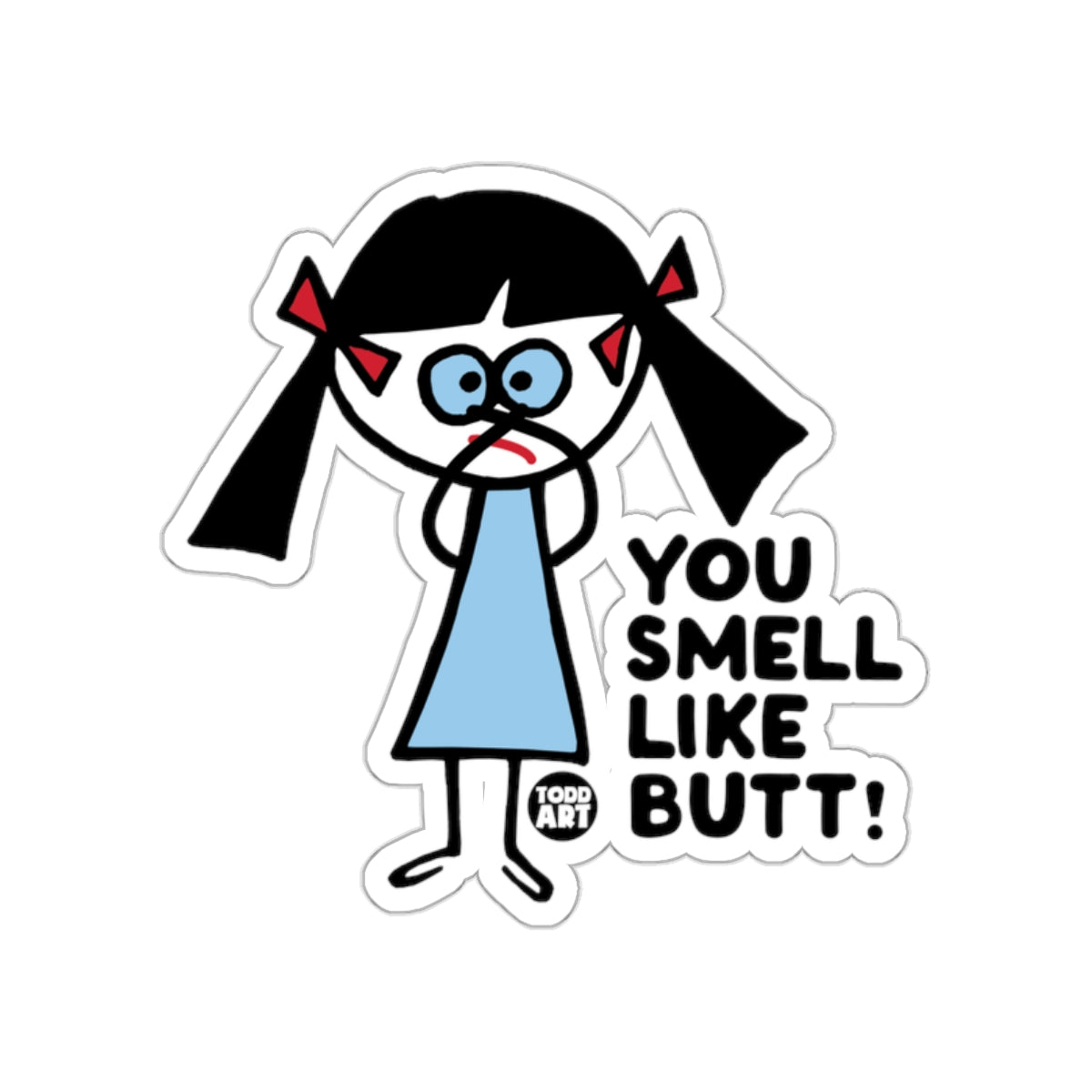 You Smell Like Butt Funny Cartoon Girl Sticker