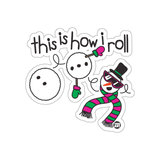This Is How I Roll Funny Snowman Sticker Decal