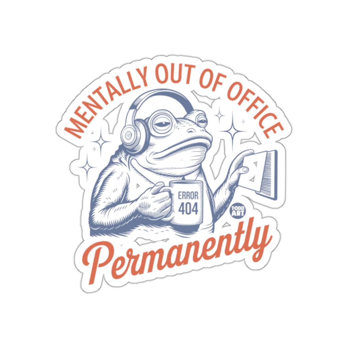 Mentally Out Of Office Error 404 Permanently Sticker