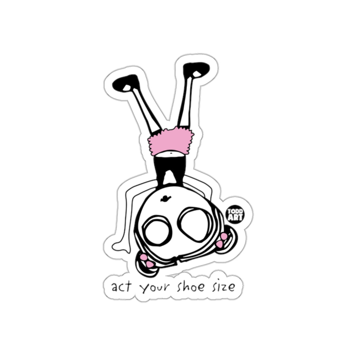 Act Your Shoe Size Sticker with Quirky Character