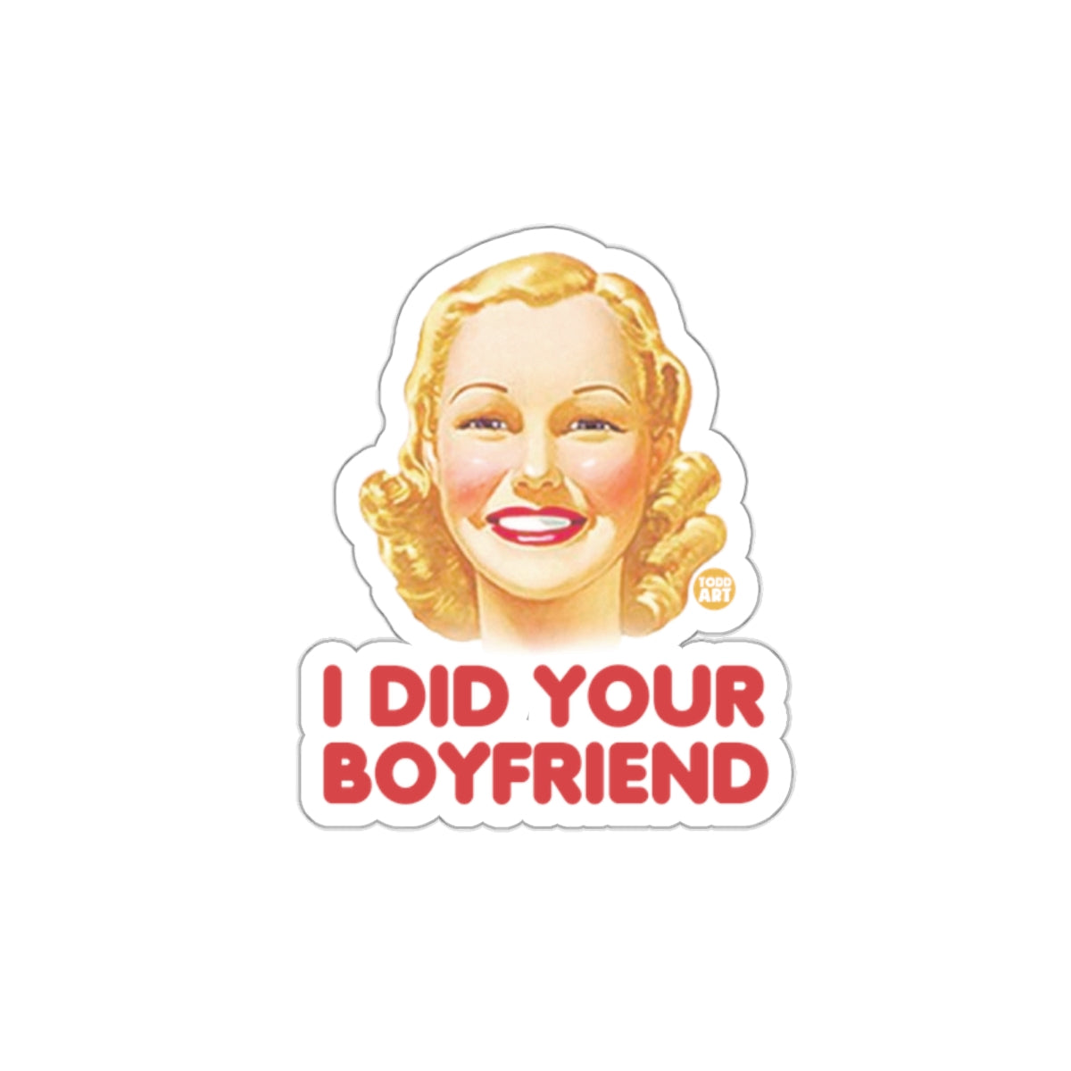 I Did Your Boyfriend Retro Humor Sticker