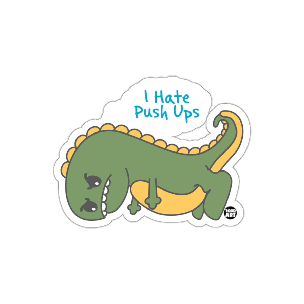 I Hate Push Ups Dinosaur Sticker for Fitness Lovers