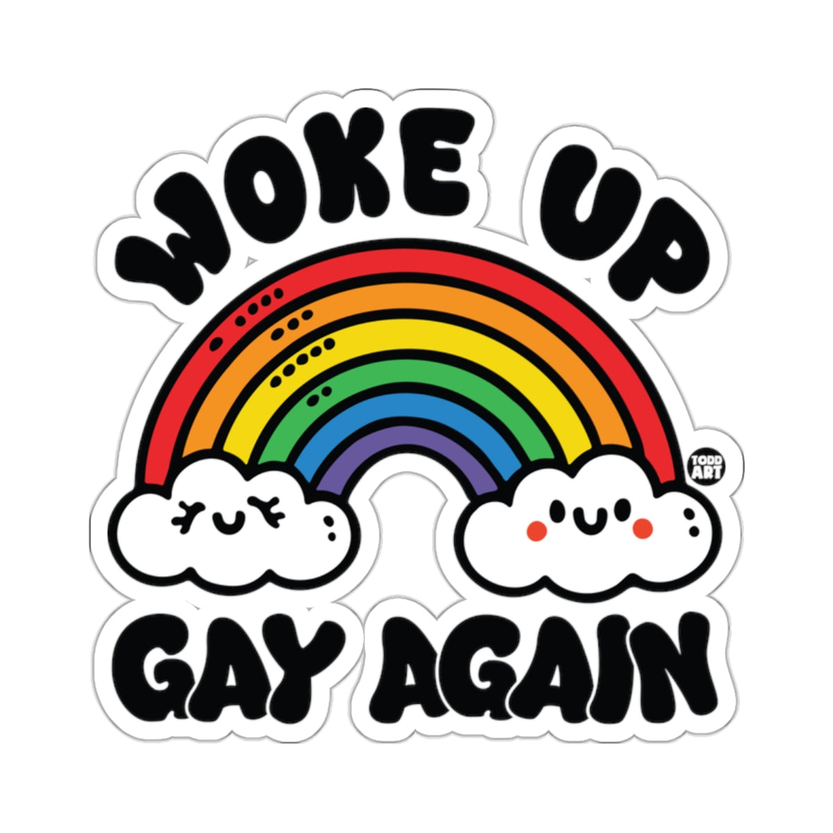 WOKE UP GAY AGAIN Rainbow Clouds Funny product type