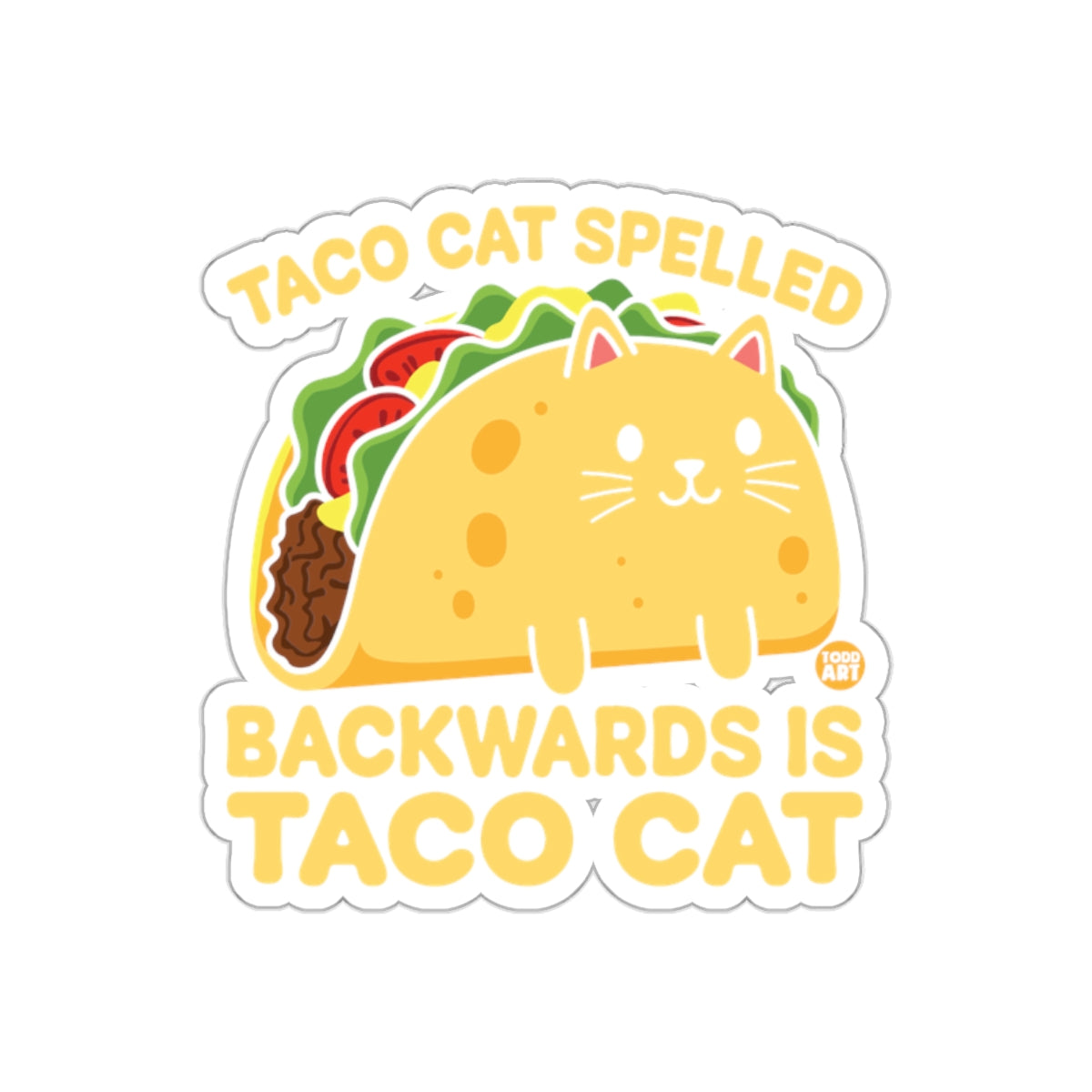 Taco Cat Spelled Backwards Is Taco Cat sticker