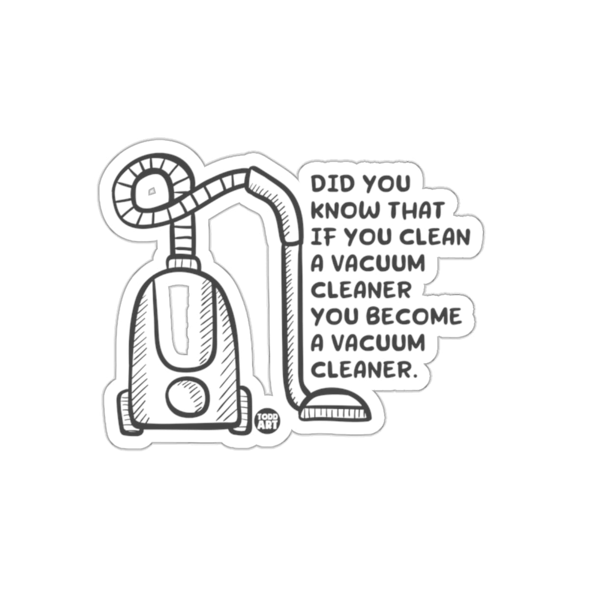 Did You Know Vacuum Cleaner Humorous Quote Sticker