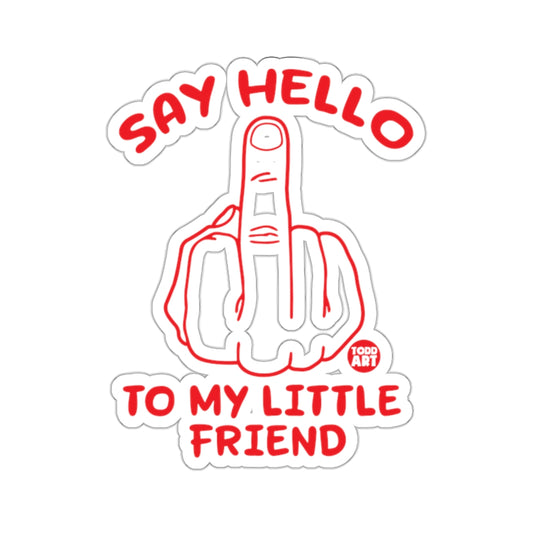 SAY HELLO TO MY LITTLE FRIEND Middle Finger product type