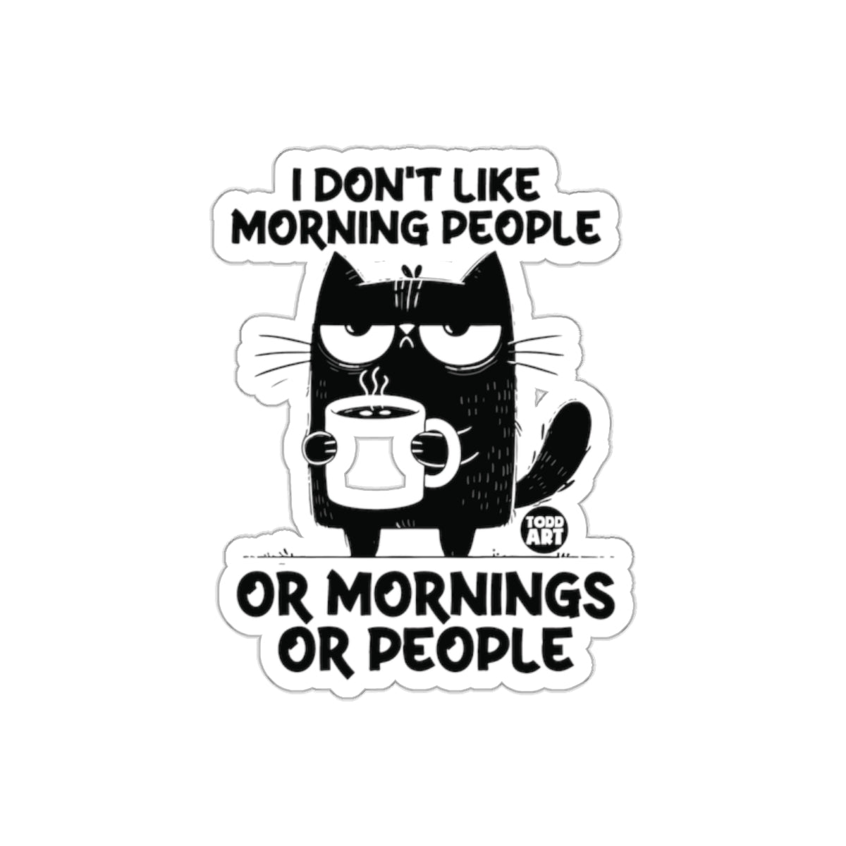 I Don't Like Morning People Funny Cat Sticker for Sale