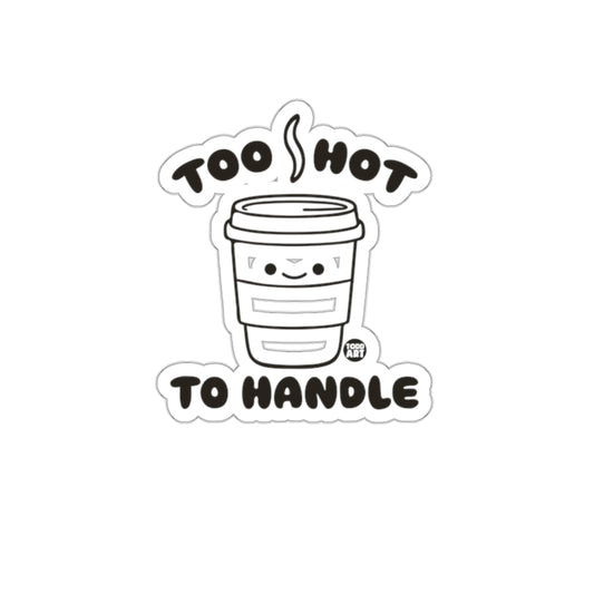 Too Hot To Handle Coffee Cup Sticker Fun Design