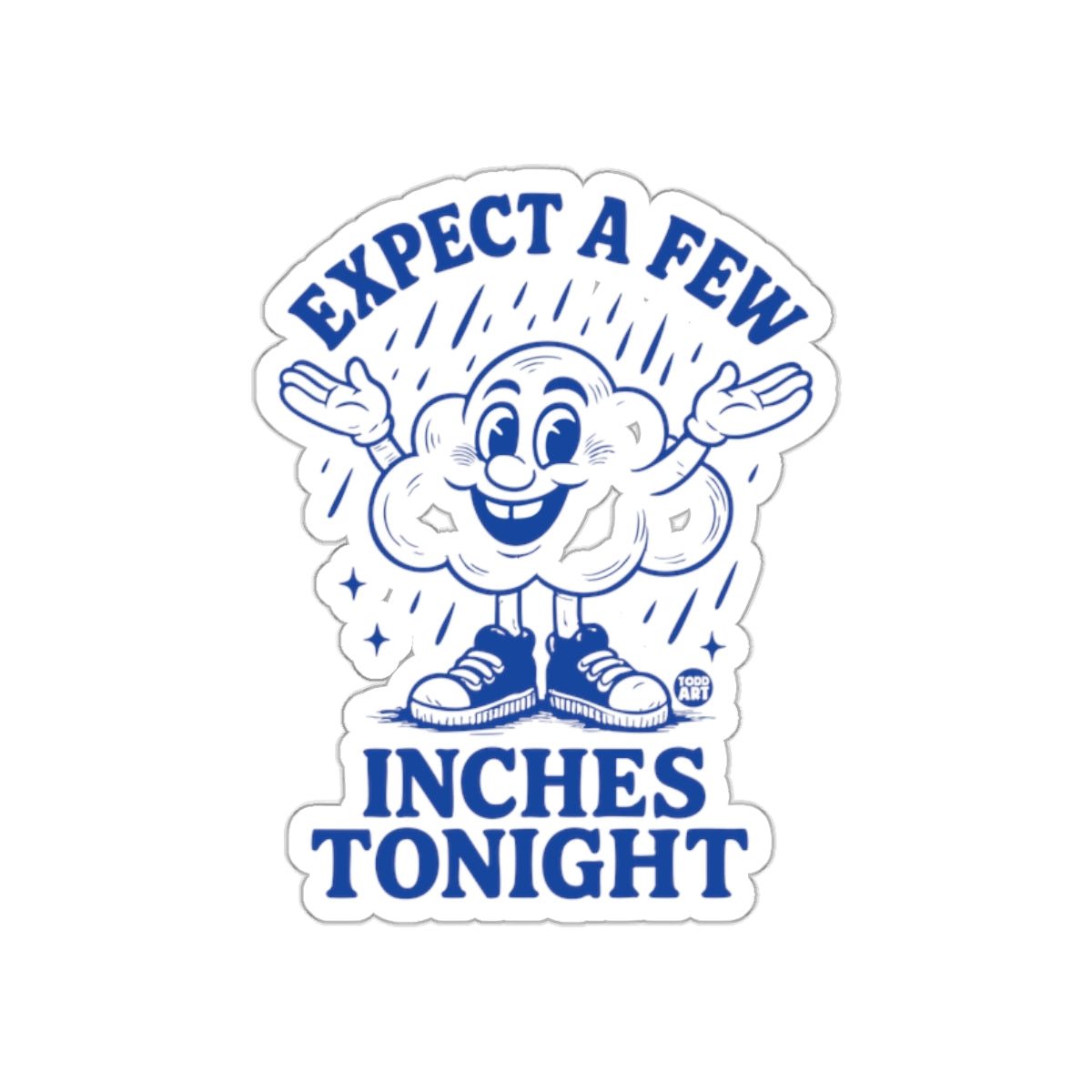 Expect A Few Inches Tonight Sticker
