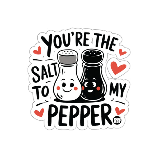You're The Salt To My Pepper Sticker