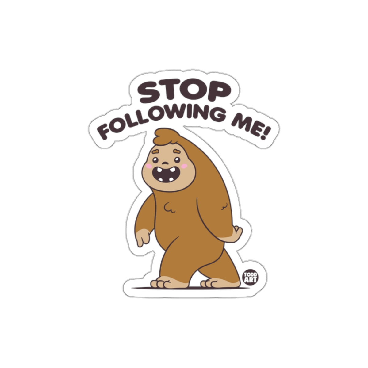 Stop Following Me Cartoon Bigfoot Funny Sticker