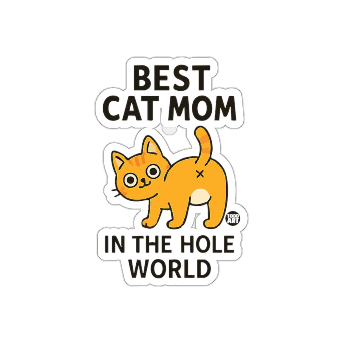 Best Cat Mom In The Hole World Cute Kitty Cat sticker
