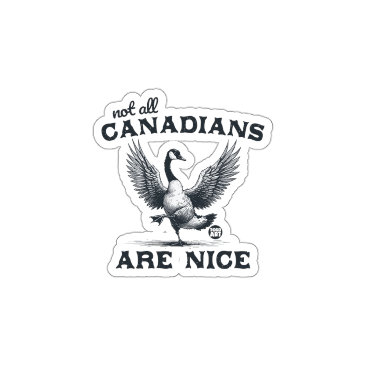 Not All Canadians Are Nice Sticker Design
