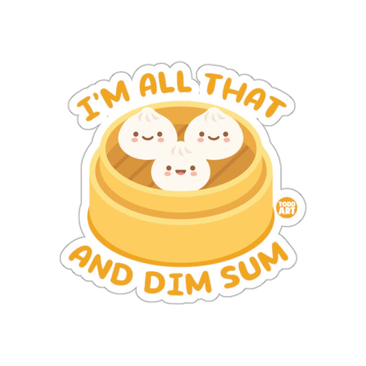 I'm All That And Dim Sum Cute Sticker