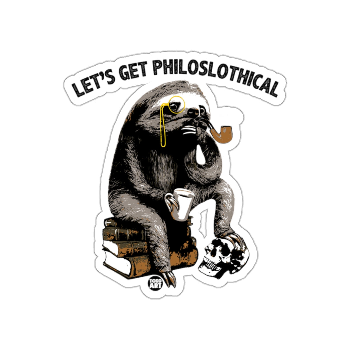 Let's Get Philoslothical Sloth With Monocle sticker
