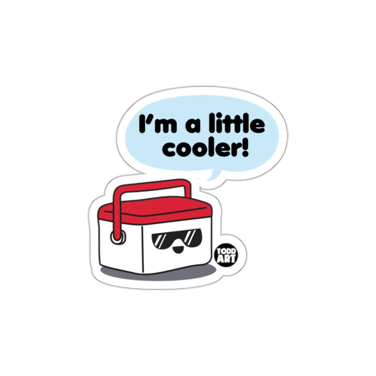 I'm A Little Cooler Fun Sticker For Everyone
