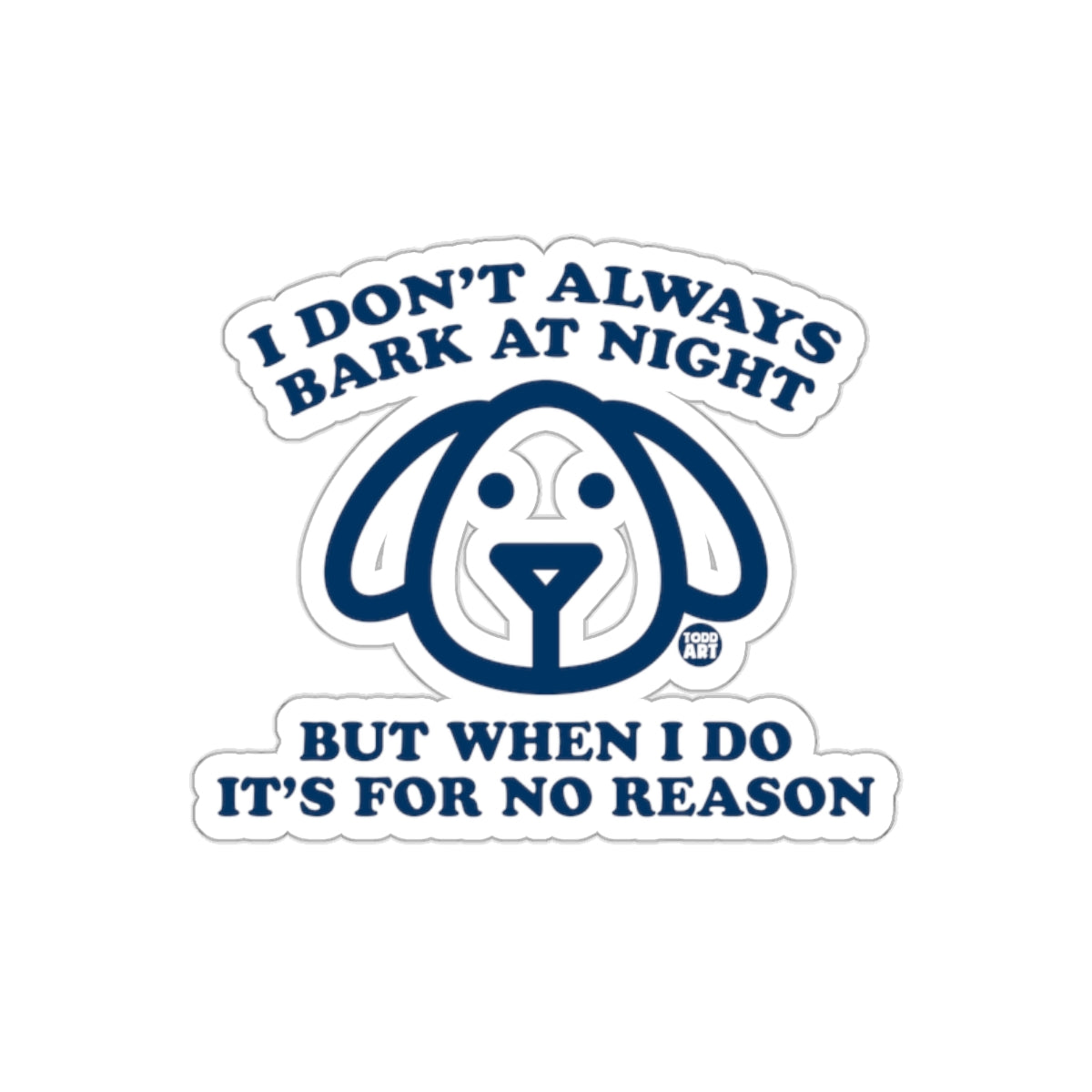 I Don't Always Bark at Night Funny Dog Lover Sticker