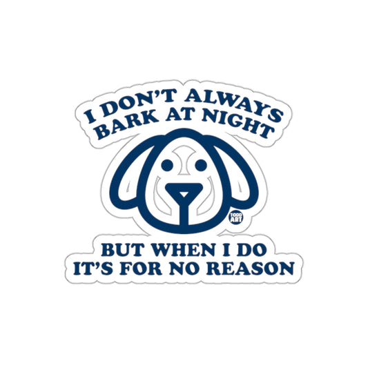 I Don't Always Bark at Night Funny Dog Lover Sticker