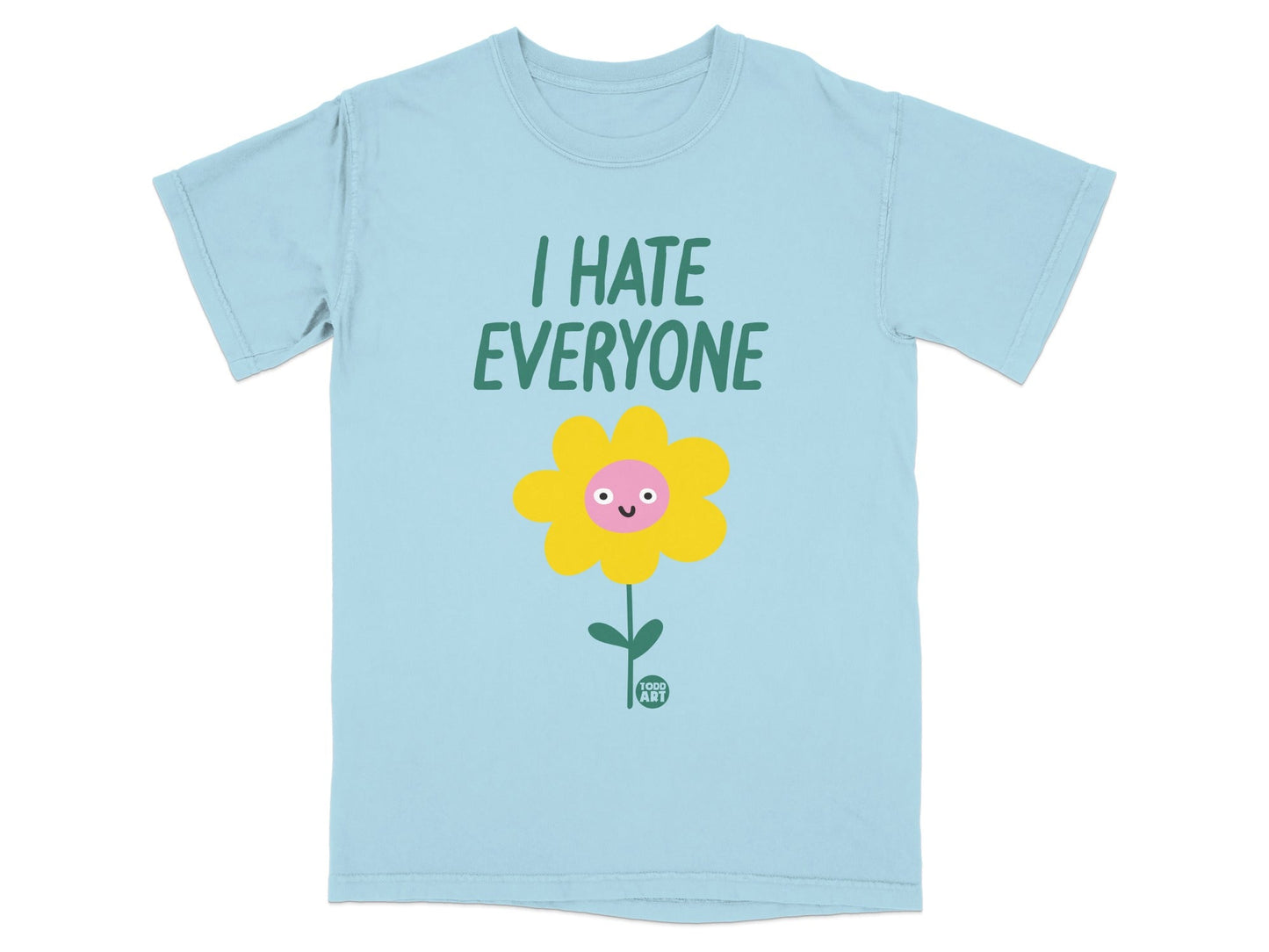 Light blue t-shirt with a cartoon flower and the text "I HATE EVERYONE".