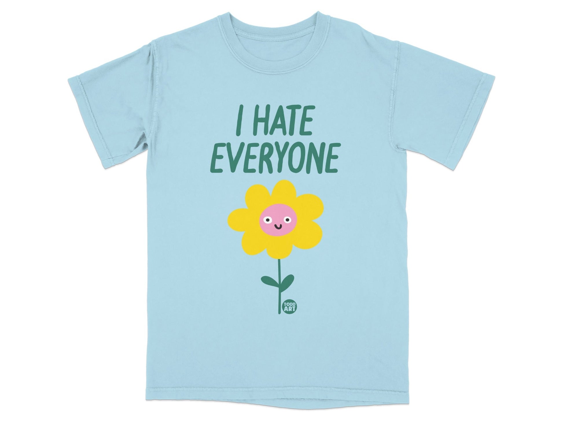 Light blue t-shirt with a cartoon flower and the text "I HATE EVERYONE".