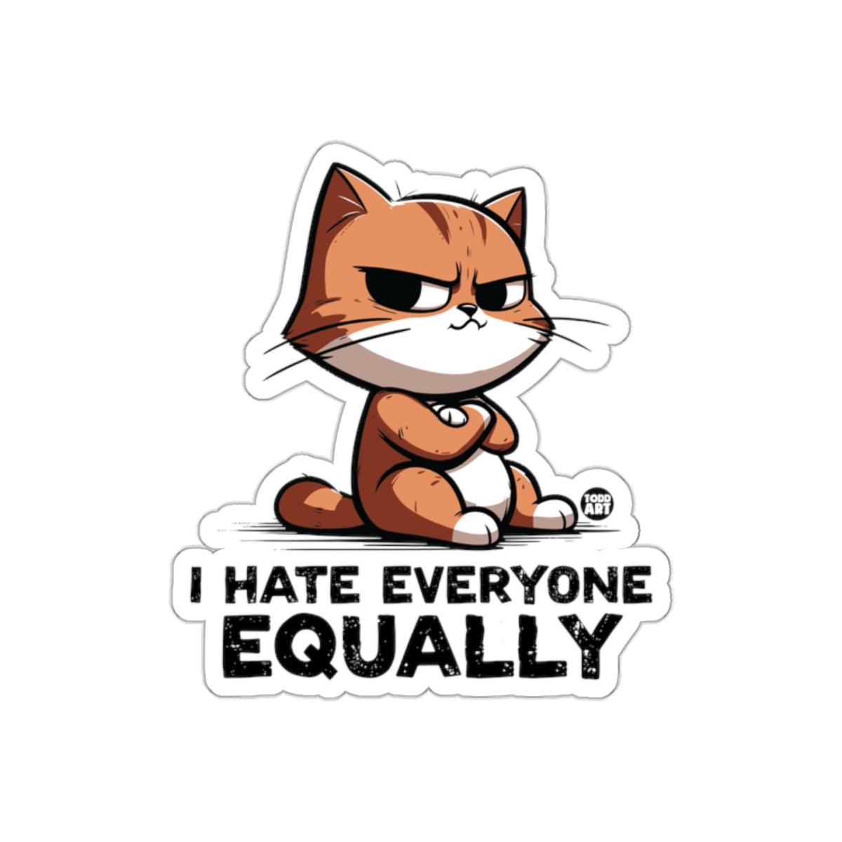 Cute Grumpy Cat I Hate Everyone Equally Sticker