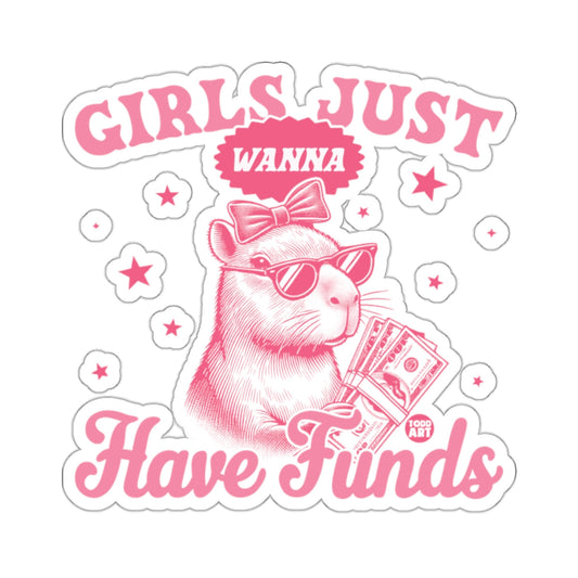 GIRLS JUST WANNA Have Funds Cute Capybara Design 