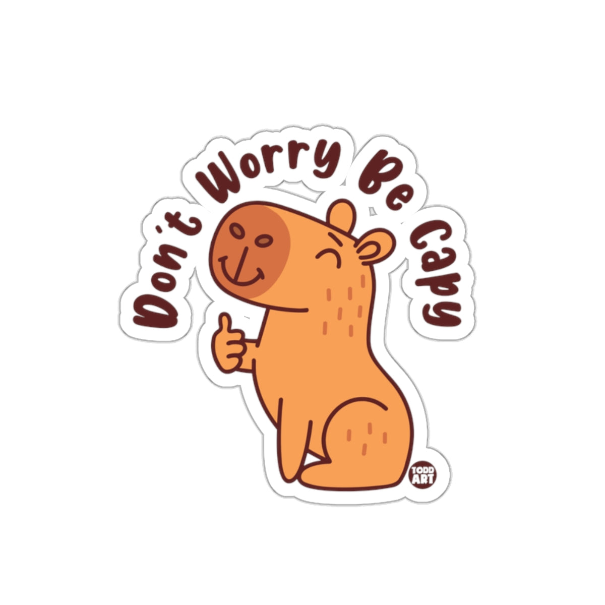 Don't Worry Be Capy Cute Animal Design Sticker