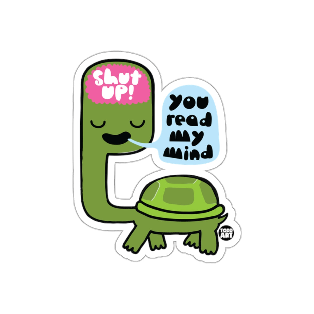 Shut Up You Read My Mind Sticker Funny Turtle Design
