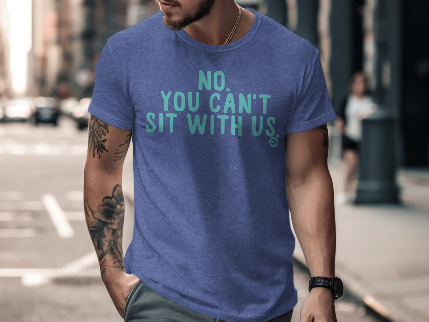 No You Can't Sit With Us Blue Graphic Tee Product