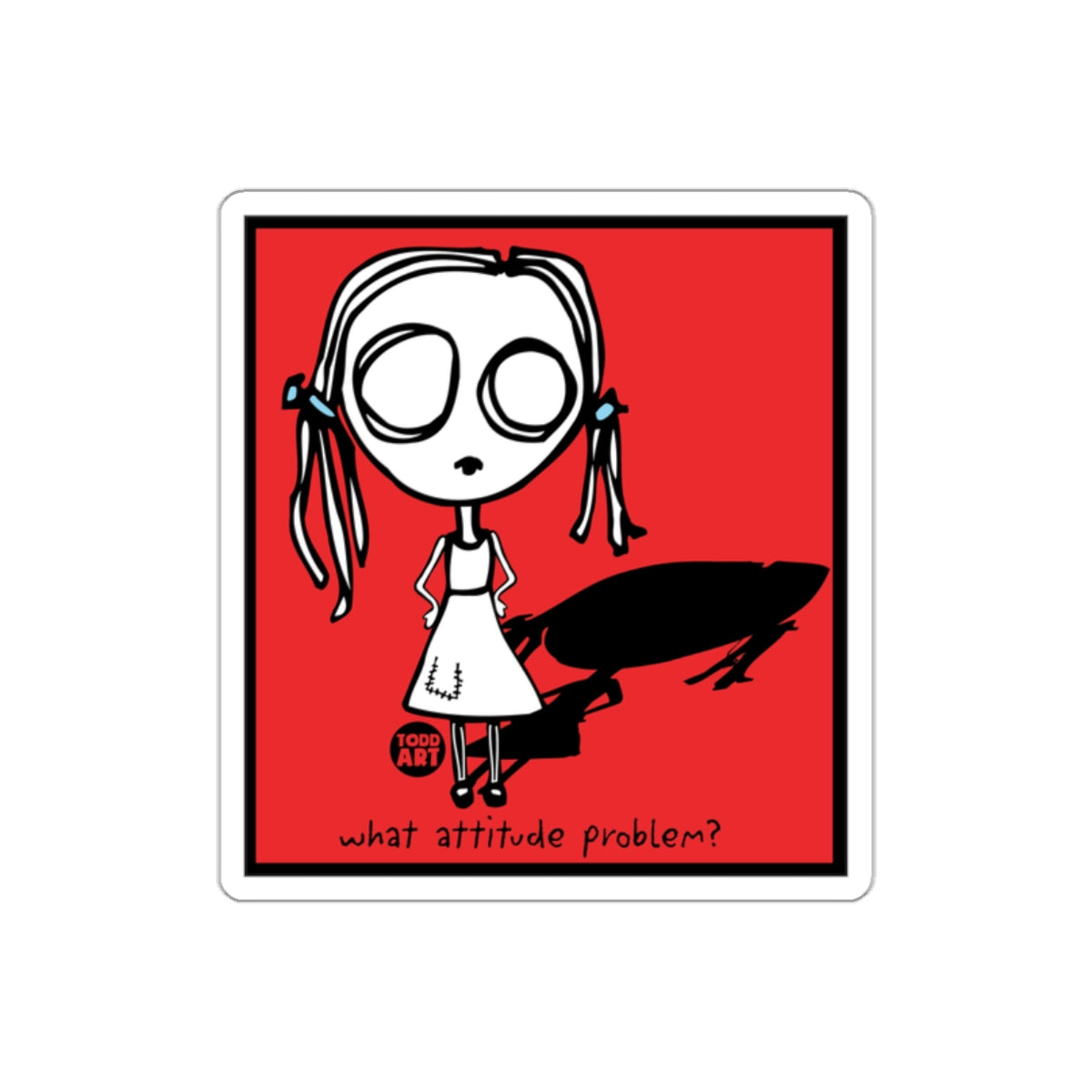 What Attitude Problem Cartoon Character Sticker Design