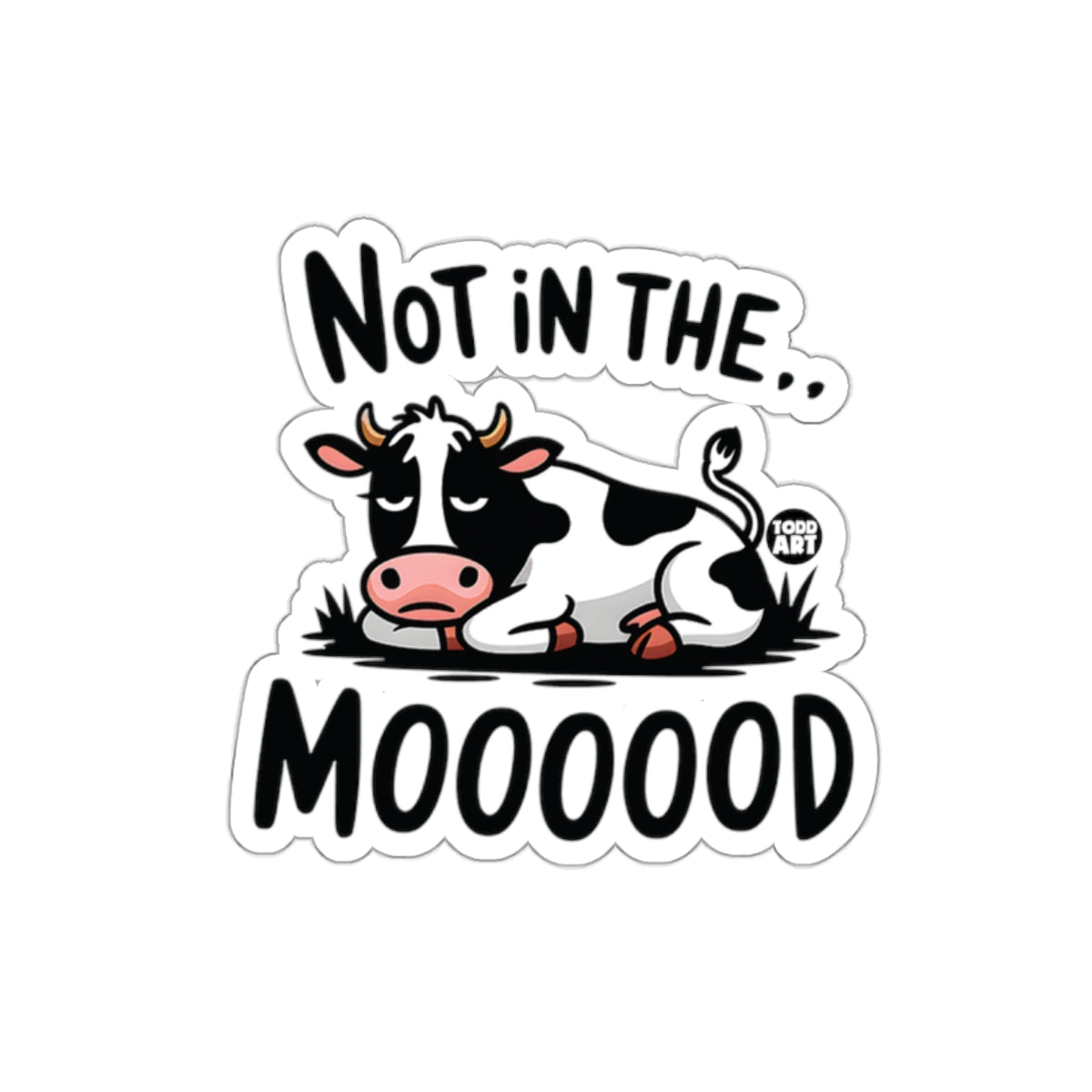 Not in the Mooood Funny Cow Sticker Product